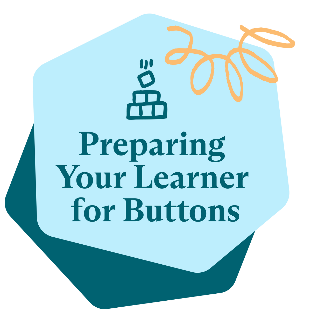 Preparing Your Learner for Buttons (Full)