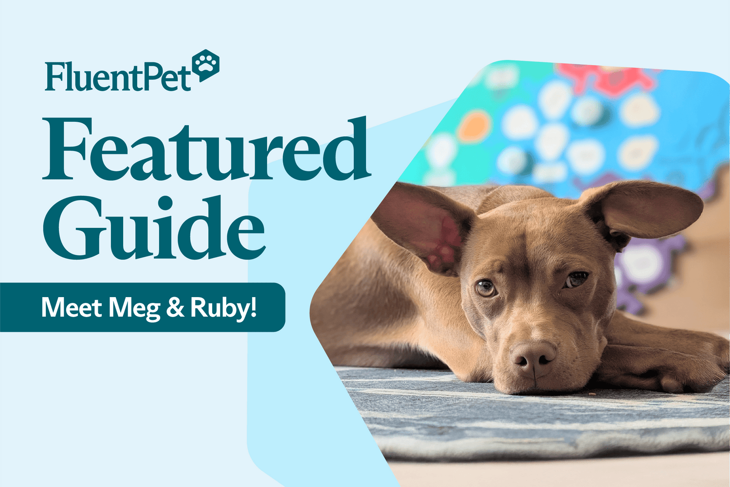 Meet Meg and Ruby: She’s Learning to “Talk” and I’m Learning to Listen